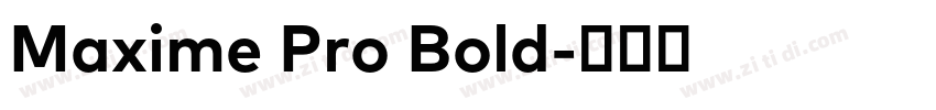 Maxime Pro Bold字体转换